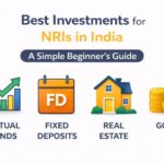 Best Investments for NRIs in India: A Simple Beginner’s Guide
