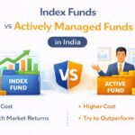 Index Funds vs Actively Managed Funds in India: Which Is Better for You?