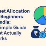 Asset Allocation for Beginners in India: A Simple Guide That Actually Works