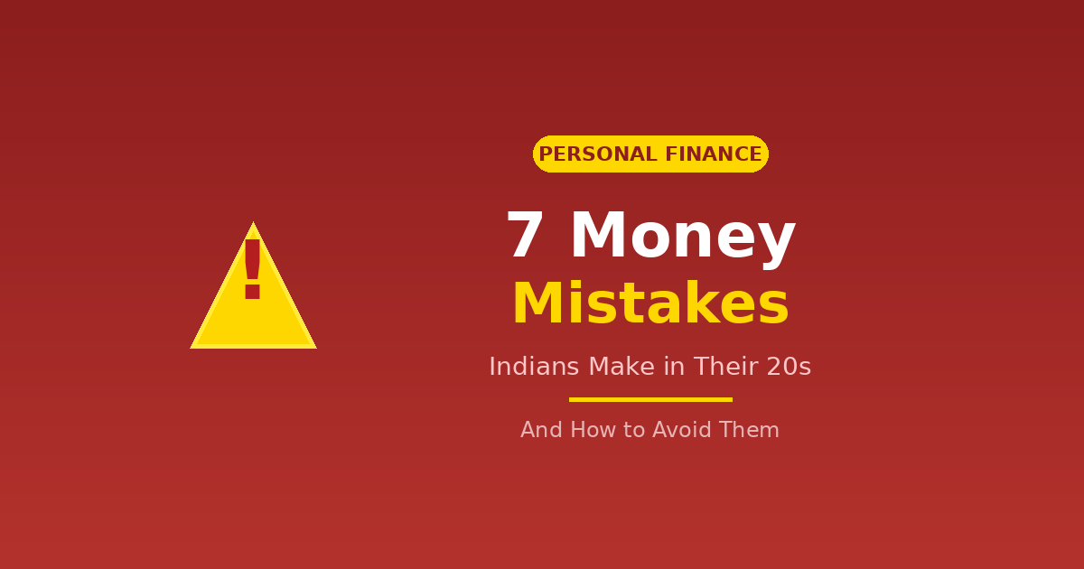 7 Money Mistakes Indians Make in Their 20s (And How to Avoid Them)