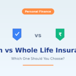 Term vs Whole Life Insurance: Which One Should You Choose in India? (2026)