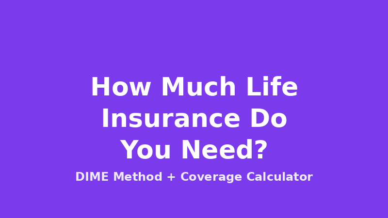 How Much Life Insurance Do You Need?