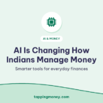AI Is Changing How Indians Manage Money: Smarter tools for everyday finances