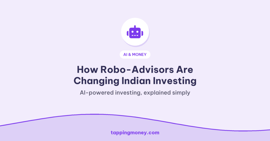 How Robo-Advisors Are Changing Indian Investing: AI-powered investing, explained simply