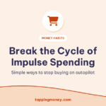 Break the Cycle of Impulse Spending: Simple ways to stop buying on autopilot