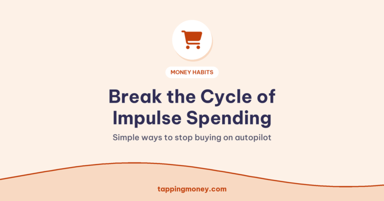 Break the Cycle of Impulse Spending: Simple ways to stop buying on autopilot