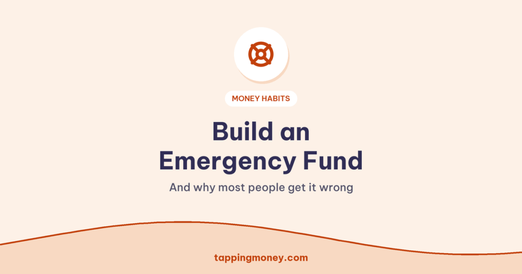 Build an Emergency Fund: And why most people get it wrong