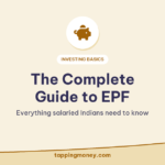 The Complete Guide to EPF: Everything salaried Indians need to know
