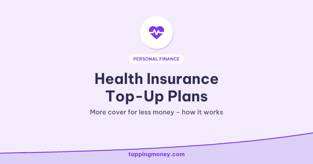 Health Insurance Top-Up Plans: More cover for less money – how it works