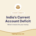 India’s Current Account Deficit: What it means for your money