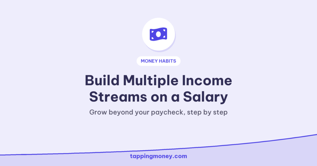 Build Multiple Income Streams on a Salary: Grow beyond your paycheck, step by step