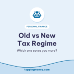 Old vs New Tax Regime: Which one saves you more?