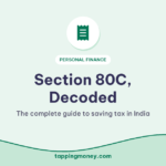 Section 80C, Decoded: The complete guide to saving tax in India