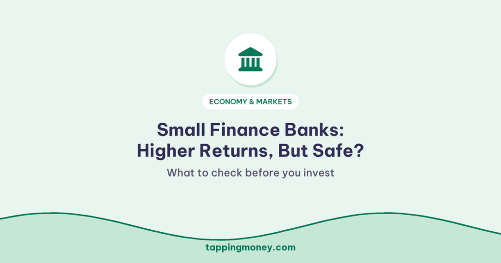 Small Finance Banks: Higher Returns, But Safe?: What to check before you invest
