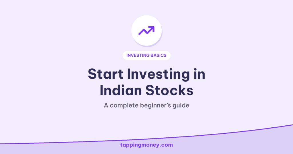 Start Investing in Indian Stocks: A complete beginner’s guide
