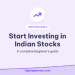 Start Investing in Indian Stocks: A complete beginner’s guide