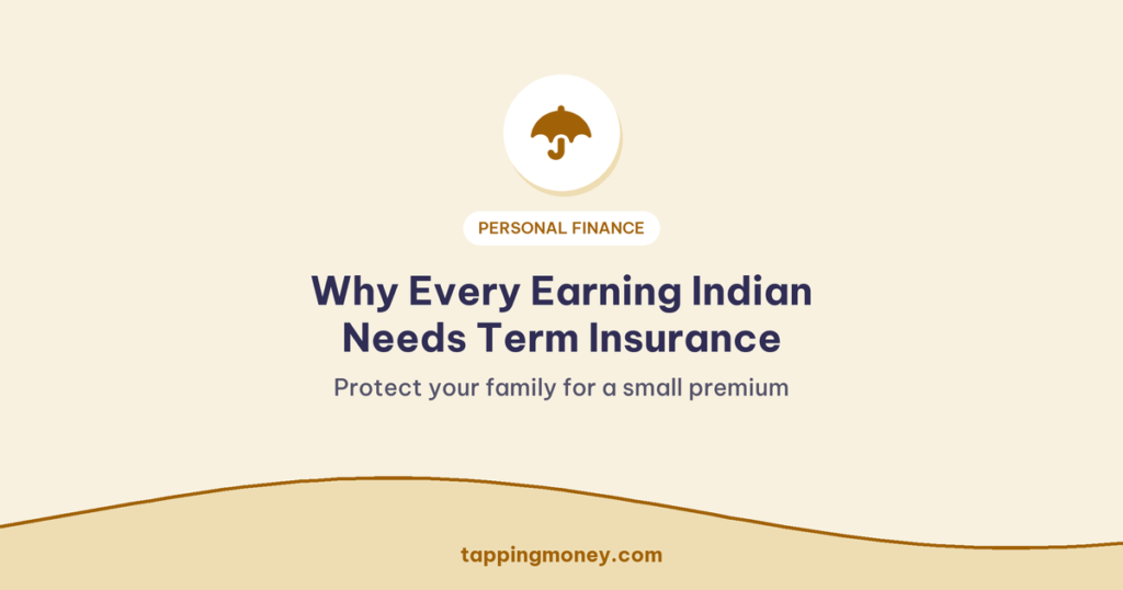Why Every Earning Indian Needs Term Insurance: Protect your family for a small premium