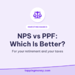 NPS vs PPF: Which Is Better?: For your retirement and your taxes