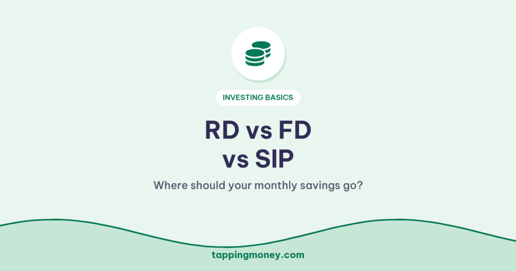 RD vs FD vs SIP: Where should your monthly savings go?